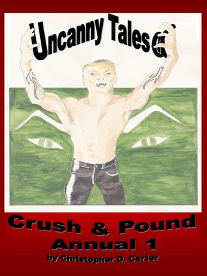 cover image of Uncanny Tales of Crush and Pound Annual 1